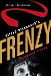 Alfred Hitchcock's Frenzy: The Last Masterpiece