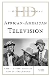 Historical Dictionary of African American Television. 2nd edition