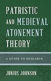 Patristic and Medieval Atonement Theory: A Guide to Research (Illuminations: Guides to Research in Religion)