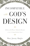 Incompatible with God's Design: A History of the Women's Ordination Movement in the U.S. Roman Catholic Church