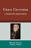 Chris Crutcher : a Stotan for young adults