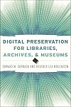 Digital Preservation for Libraries, Archives, and Museums
