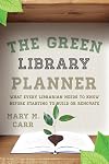 The Green Library Planner: What Every Librarian Needs to Know Before Starting to Build or Renovate