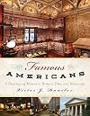 Famous Americans: A Directory of Museums, Historic Sites, and Memorials