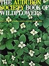 The Audubon Society Book of the Wildflowers
