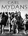 Carl Mydans: Photojournalist