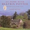 At Home with Beatrix Potter: The Creator of Peter Rabbit