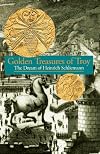 The Golden Treasures of Troy: The Dream of Heinrich Schliemann