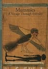 Mummies: A Voyage Through Eternity