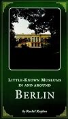 Little Known Museums in and Around Berlin