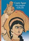 Coptic Egypt : the Christians of the Nile