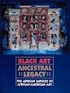 Black Art: Ancestral Legacy : The African Impulse in African American Art