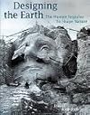 Designing the Earth: The Human Impulse to Shape Nature