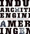 Industry, Architecture, and Engineering: American Ingenuity 1750-1950
