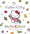 Hello Kitty, Hello Color! (Hello Kitty and Friends)