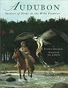 Audubon: Painter of Birds in the Wild Frontier