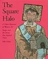 The Square Halo and Other Mysteries of Western Art: Images and the Stories That Inspired Them