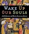 Wake Up Our Souls: A Celebration of African American Artists
