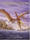 Pteranodon: The Life Story of a Pterosaur