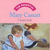 The Essential Mary Cassatt