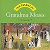 The Essential Grandma Moses