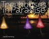 Treehouses in Paradise: Fantasy Designs for the 21st Century