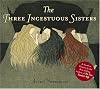The Three Incestuous Sisters
