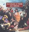 Victorians At Home and Abroad (Victoria and Albert Museum Studies)