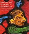 Medieval and Renaissance Stained Glass in the Victoria and Albert Museum
