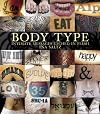 Body Type: Intimate Messages Etched in Flesh