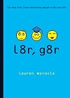 l8r, g8r