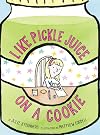 Like Pickle Juice on a Cookie (Eleanor)