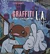 Graffiti L.A.: Street Styles and Art