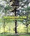 Treehouse Living: 50 Innovative Designs