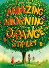 One Day and One Amazing Morning on Orange Street