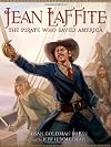 Jean Laffite: The Pirate Who Saved America