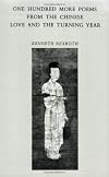 One Hundred More Poems from the Chinese: Love and the Turning Year