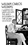 I Wanted to Write a Poem: The Autobiography of the Works of a Poet