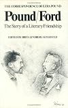 Pound/Ford: The Story of a Literary Friendship