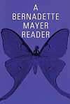 A Bernadette Mayer Reader