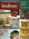 Bandboxes: Tips, Tools, and Techniques for Learning the Craft (Heritage Crafts)