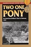 Two One Pony: An American Soldier's Year in Vietnam, 1969 (Stackpole Military History Series)