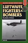 Luftwaffe Fighters and Bombers: The Battle of Britain (Stackpole Military History Series)