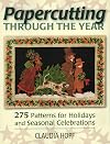 Papercutting Through the Year: 275 Patterns for Holidays and Seasonal Celebrations