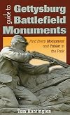 Guide to Gettysburg Battlefield Monuments: Find Every Monument and Tablet in the Park