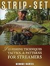 Strip-Set: Fly-Fishing Techniques, Tactics, & Patterns for Streamers