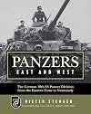 Panzers East and West: The German 10th SS Panzer Division from the Eastern Front to Normandy