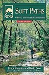 NOLS Soft Paths: How to Enjoy the Wilderness without Harming It, 3rd Edition (NOLS Library)