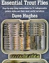Essential Trout Flies: Step-by-step tying instructions for 31 indispensable pattern styles and their most useful variations (Step-By-Step Tying Instructions for 31 Indispensible Pattern)
