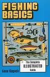 Fishing Basics: The Complete Illustrated Guide